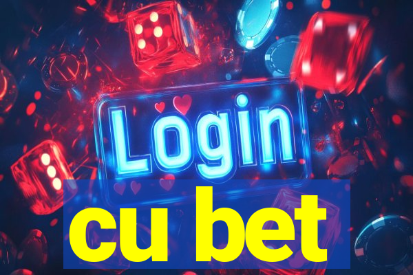 cu bet